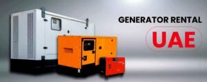 Why Businesses Choose Generator Rental in UAE
